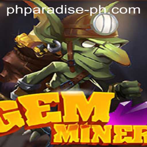 Discover the Thrills of GemMiner: The Game Taking PH PARADISE by Storm