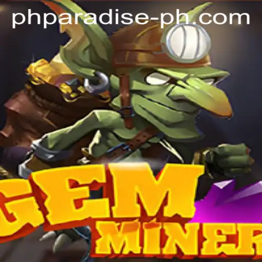 Discover the Thrills of GemMiner: The Game Taking PH PARADISE by Storm