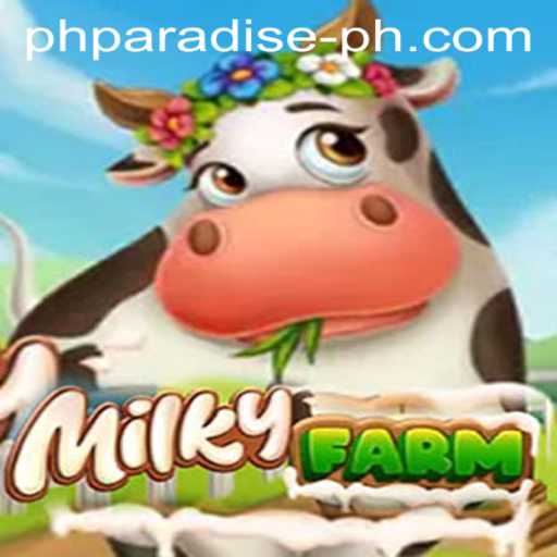 MilkyFarm: Enter the PH PARADISE