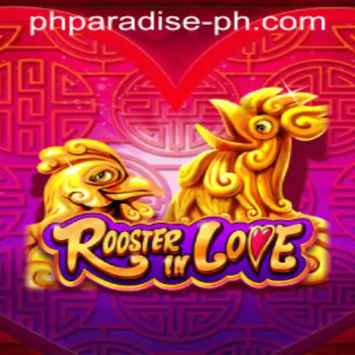 RoosterInLove: Experience the Joy of PH PARADISE